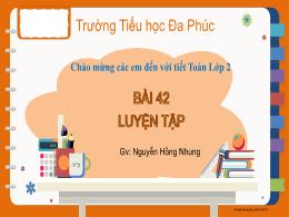 Bài giảng Toán 2 - Bài 42: Luyện tập (Nguyễn 