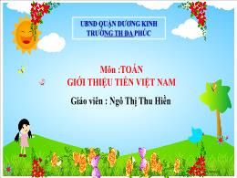 Bài giảng Toán 2 - Bài: Giới thiệu tiền Việt 