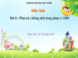 Bài giảng Toán 2 - Chủ đề 12, Bài 61: Phép tr