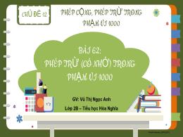 Bài giảng Toán 2 - Chủ đề 12, Bài 62: Phép tr