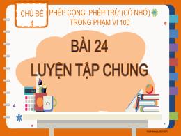 Bài giảng Toán 2 - Chủ đề 4, Bài 24: Luyện tậ
