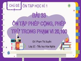 Bài giảng Toán 2 - Chủ đề 7, Bài 33: Ôn tập p