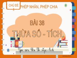 Bài giảng Toán 2 - Chủ đề 8. Bài 38: Thừa số 