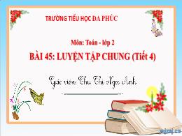 Bài giảng Toán 2 - Tuần 22, Bài 45: Luyện tập