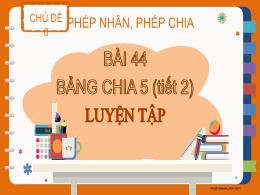 Bài giảng Toán 2 - Tuần 22, Chủ đề 8. Bài 44: