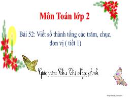 Bài giảng Toán 2 - Tuần 25, Bài 52: Viết số t