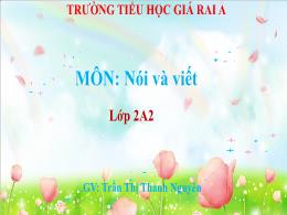 Bài giảng Tiếng Việt 2 (Nói và nghe) Sách Kết