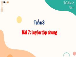 Bài giảng Toán 2 (Cánh diều) - Tuần 3, Bài 7: