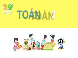 Bài giảng Toán 2 (Kết nối tri thức) - Tiết 70