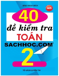 40 Đề kiểm tra Toán Lớp 2
