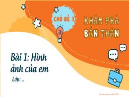 Bài giảng Hoạt động trải nghiệm 2 - Chủ đề 1: