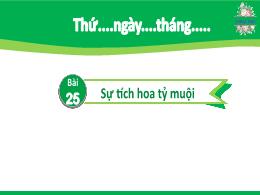 Bài giảng Tiếng Việt 2 - Bài 25: Sự tích hoa