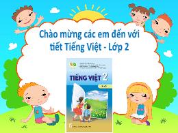 Bài giảng Tiếng Việt 2 (Kết nối tri thức) - B