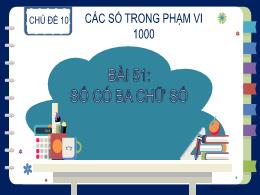 Bài giảng Toán 2 - Chủ đề 10: Các số trong ph