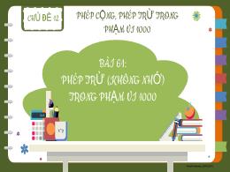 Bài giảng Toán 2 - Chủ đề 12: Phép cộng, phép