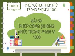 Bài giảng Toán 2 - Chủ đề 12: Phép cộng, phép