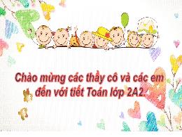 Bài giảng Toán Lớp 2 - Bài 28: Luyện tập chun